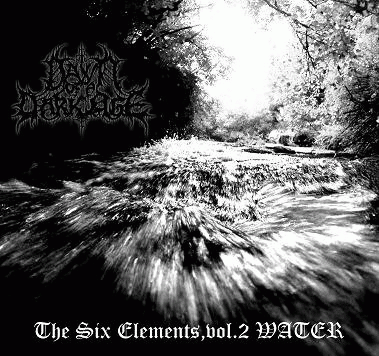 Dawn Of A Dark Age : The Six Elements, Vol.2 Water Dawn Of A Dark Age : The Six Elements, Vol.2 Water